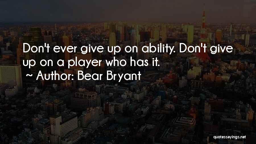 Bear Bryant Quotes 1282474