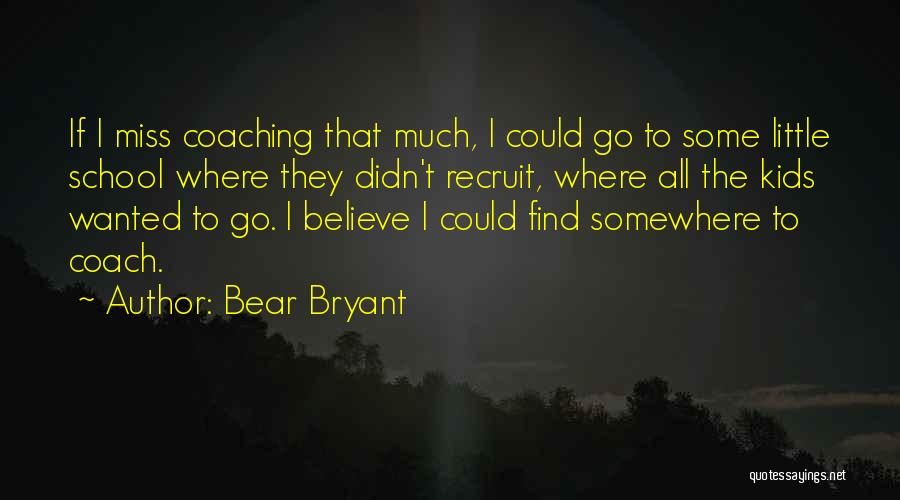 Bear Bryant Quotes 1382737 Bear Bryant Quotes 1382737