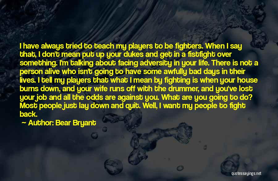 Bear Bryant Quotes 1561629 Bear Bryant Quotes 1561629