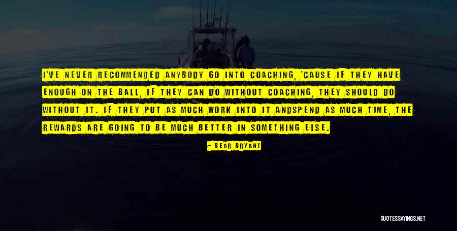 Bear Bryant Quotes 259243 Bear Bryant Quotes 259243
