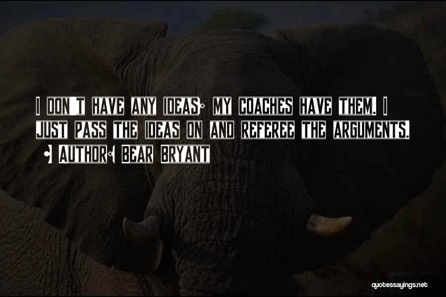 Bear Bryant Quotes 553374