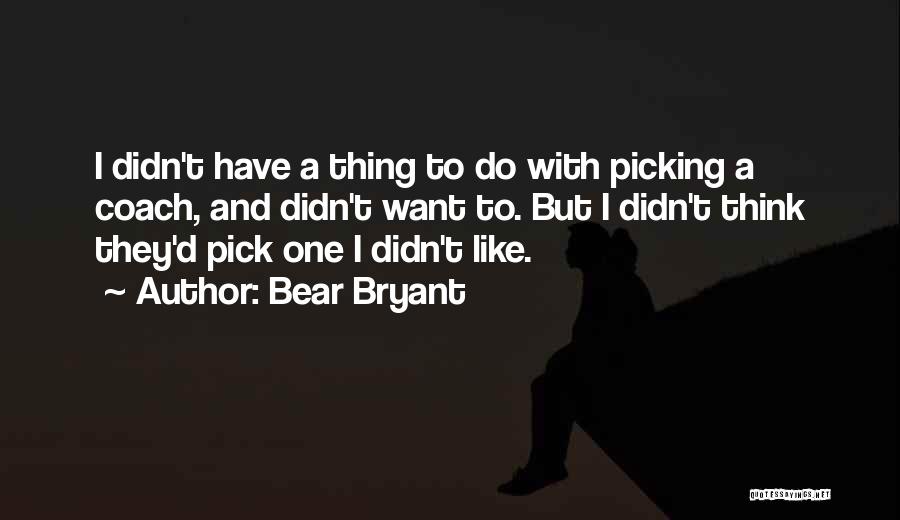 Bear Bryant Quotes 837016 Bear Bryant Quotes 837016