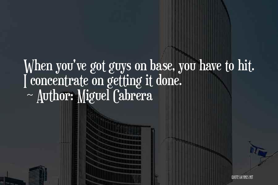 Bear Crawls Football Quotes By Miguel Cabrera