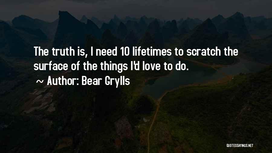 Bear Grylls Love Quotes By Bear Grylls