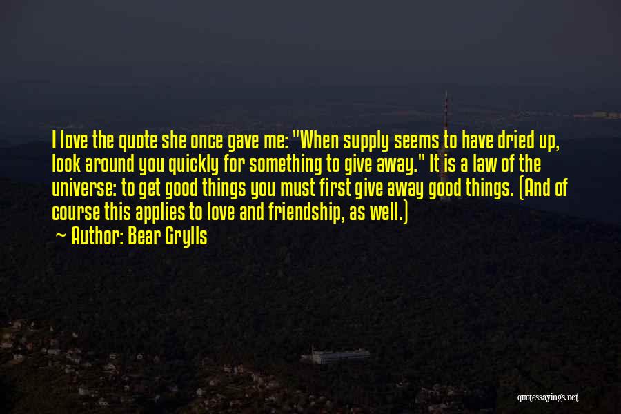 Bear Grylls Love Quotes By Bear Grylls