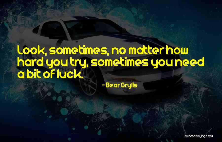 Bear Grylls Quotes 1152392