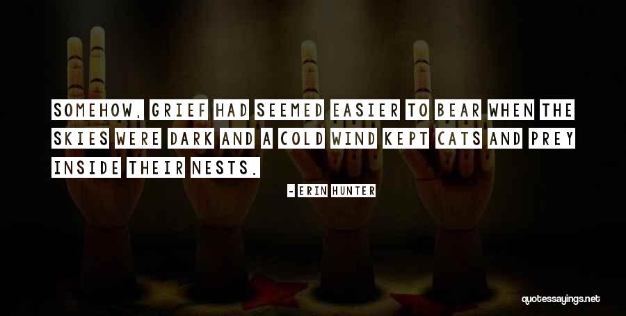 Bear Hunter Quotes By Erin Hunter Bear Hunter Quotes By Erin Hunter