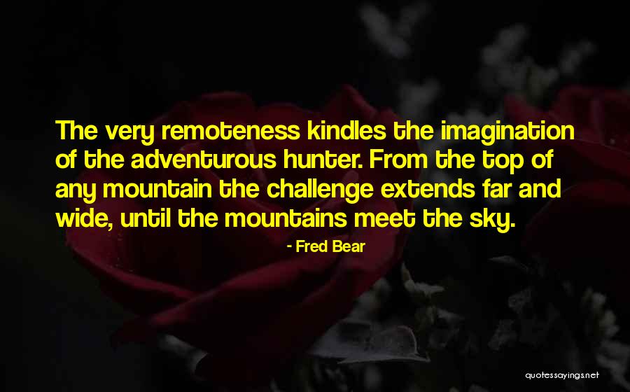 Bear Hunter Quotes By Fred Bear Bear Hunter Quotes By Fred Bear