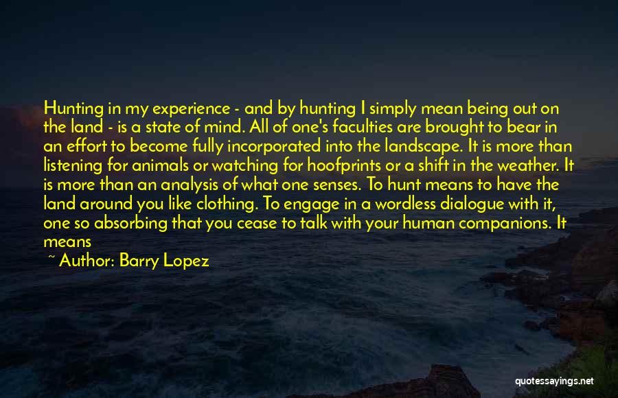 Bear Hunting Quotes By Barry Lopez