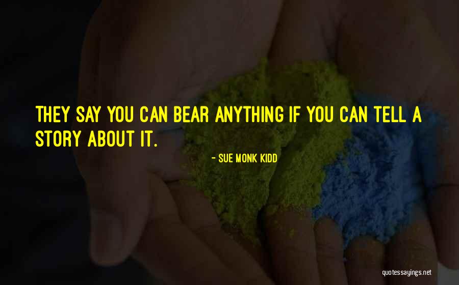 Bear It Quotes By Sue Monk Kidd Bear It Quotes By Sue Monk Kidd