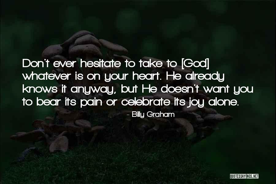 Bear Pain Quotes By Billy Graham