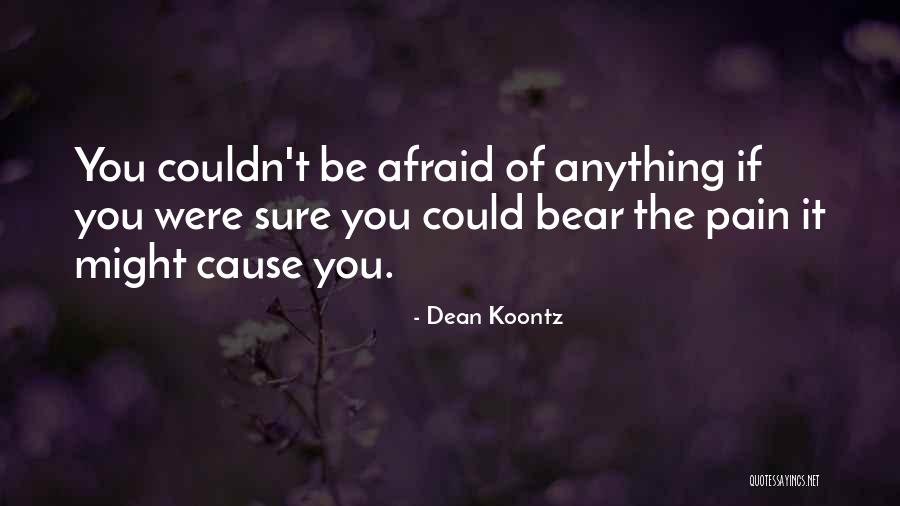 Bear Pain Quotes By Dean Koontz Bear Pain Quotes By Dean Koontz