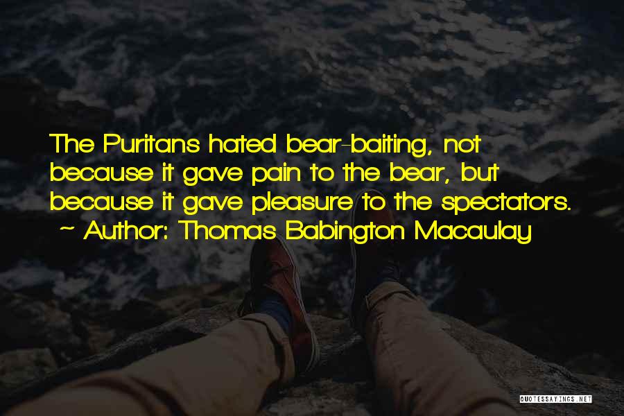 Bear Pain Quotes By Thomas Babington Macaulay