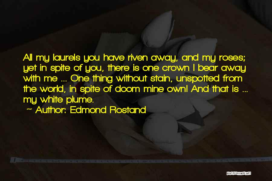 Bear The Crown Quotes By Edmond Rostand