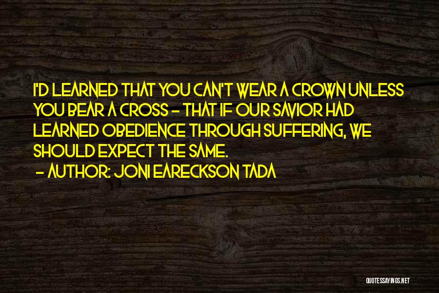 Bear The Crown Quotes By Joni Eareckson Tada