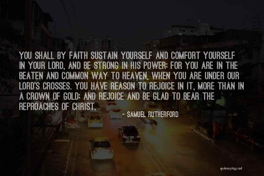 Bear The Crown Quotes By Samuel Rutherford Bear The Crown Quotes By Samuel Rutherford