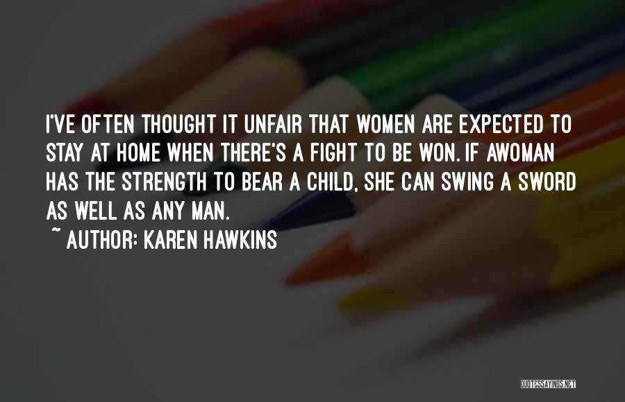 Bear When Women Quotes By Karen Hawkins