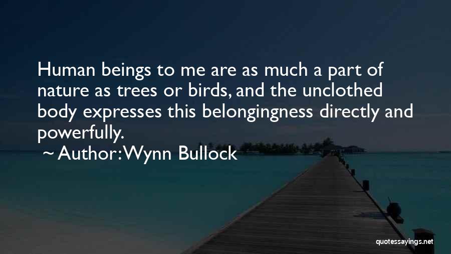 Bearable Synonym Quotes By Wynn Bullock