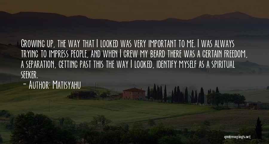 Beard Growing Quotes By Matisyahu