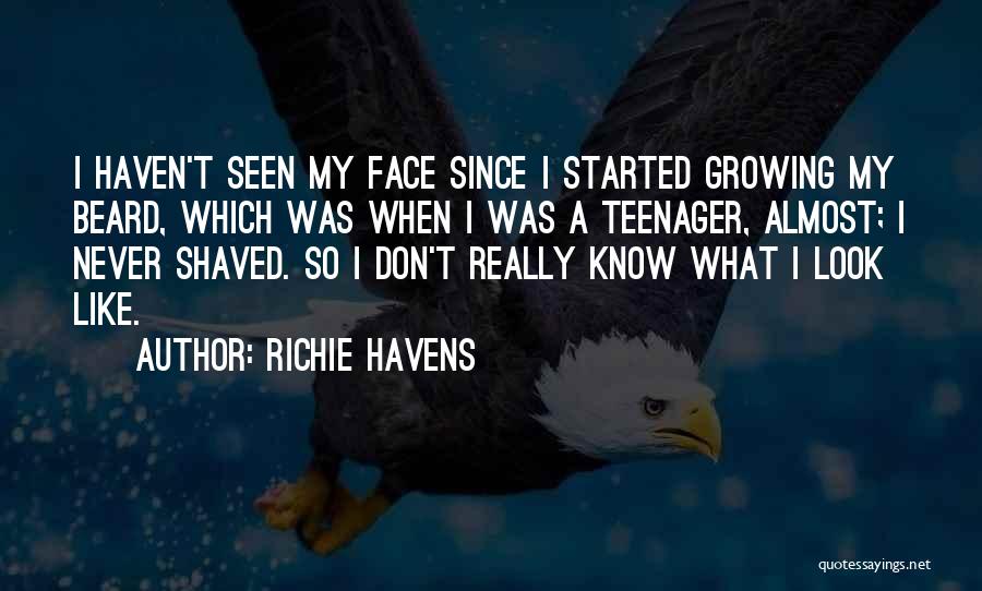 Beard Growing Quotes By Richie Havens