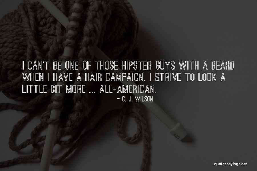 Beard Look Quotes By C. J. Wilson Beard Look Quotes By C. J. Wilson