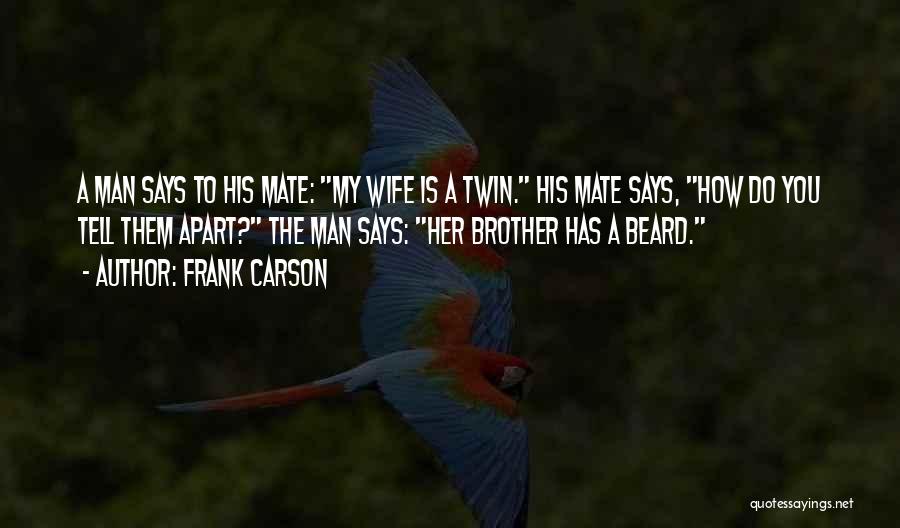 Beard Man Quotes By Frank Carson