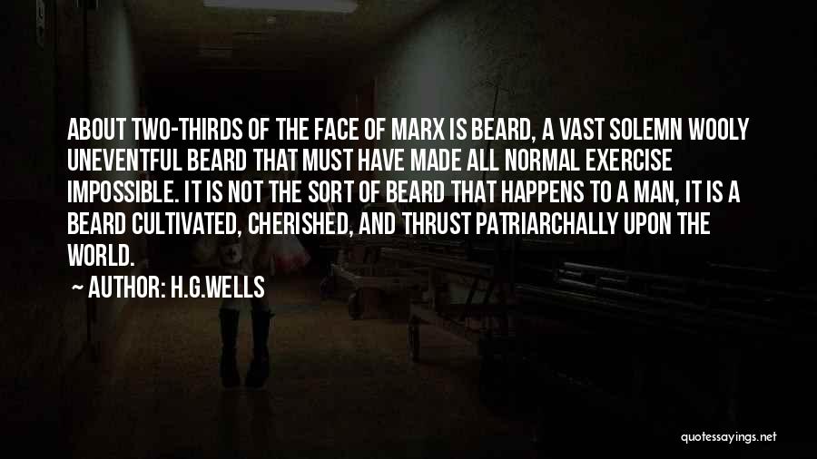 Beard Man Quotes By H.G.Wells