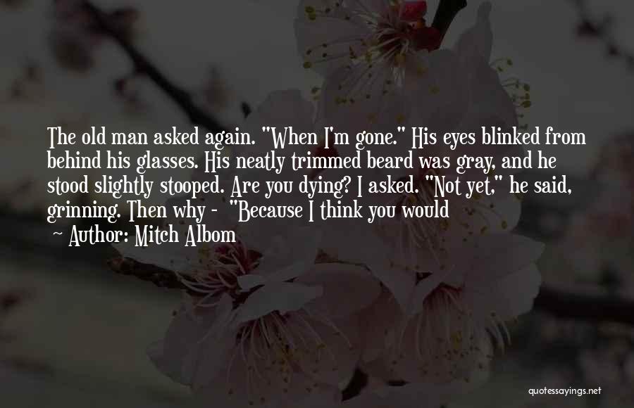 Beard Man Quotes By Mitch Albom