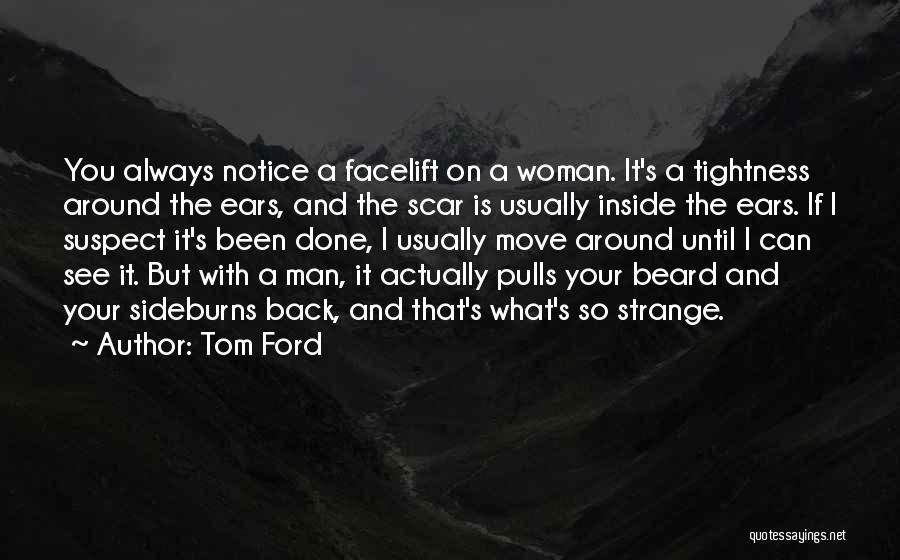 Beard Man Quotes By Tom Ford