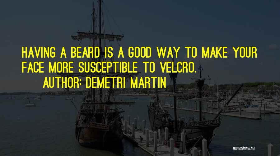 Beard Quotes By Demetri Martin