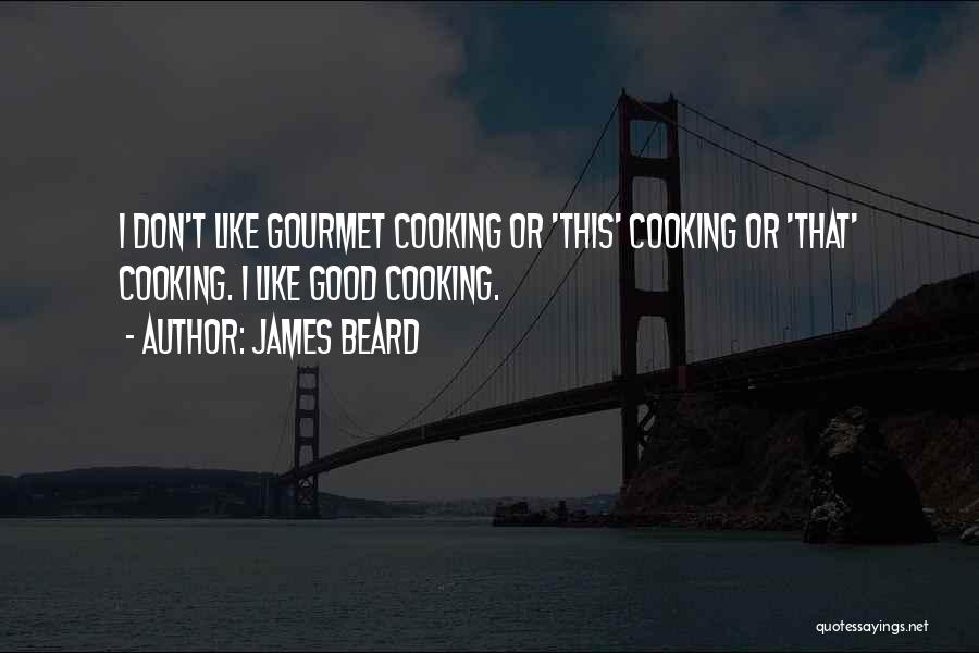 Beard Quotes By James Beard