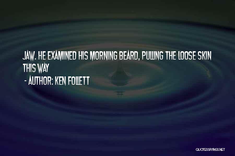 Beard Quotes By Ken Follett