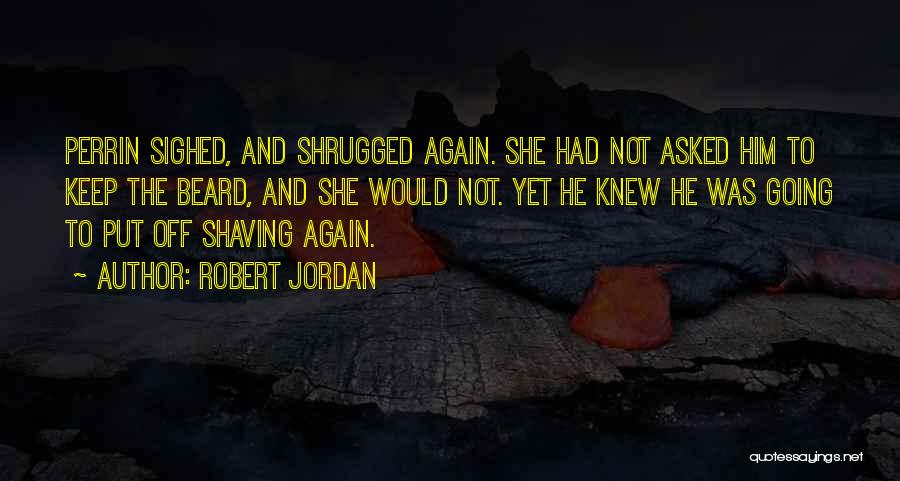 Beard Quotes By Robert Jordan