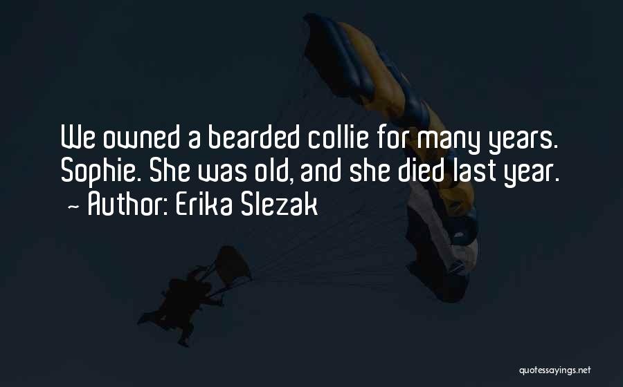 Bearded Collie Quotes By Erika Slezak