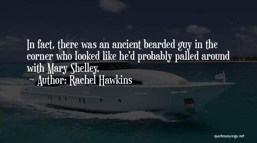 Bearded Guy Quotes By Rachel Hawkins