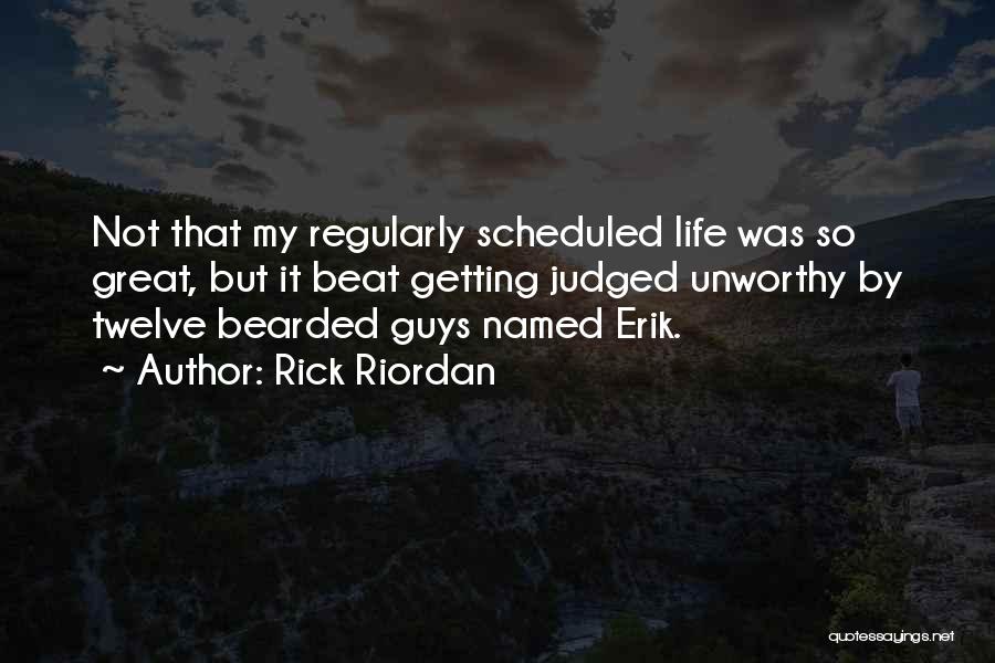 Bearded Guys Quotes By Rick Riordan