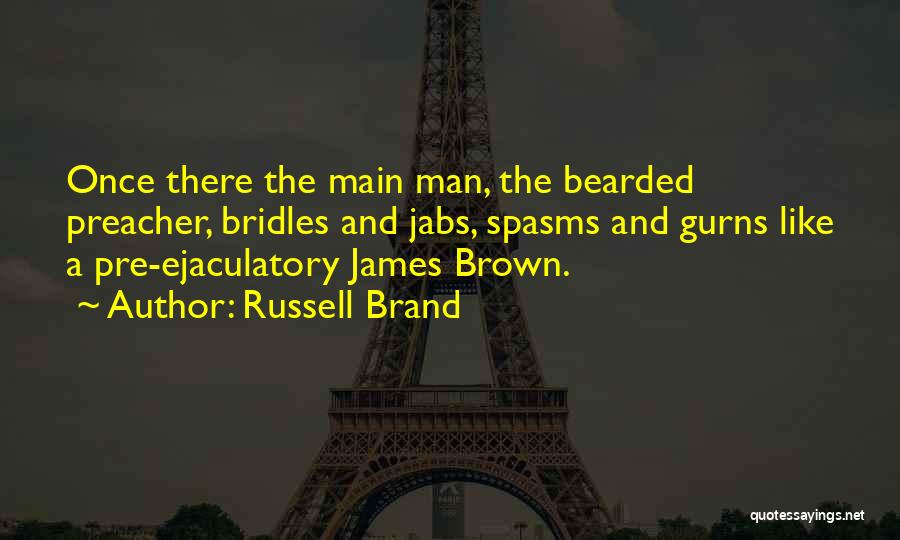 Bearded Man Quotes By Russell Brand