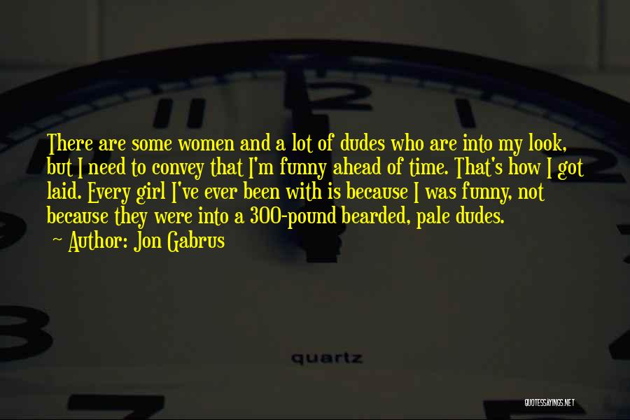 Bearded Quotes By Jon Gabrus