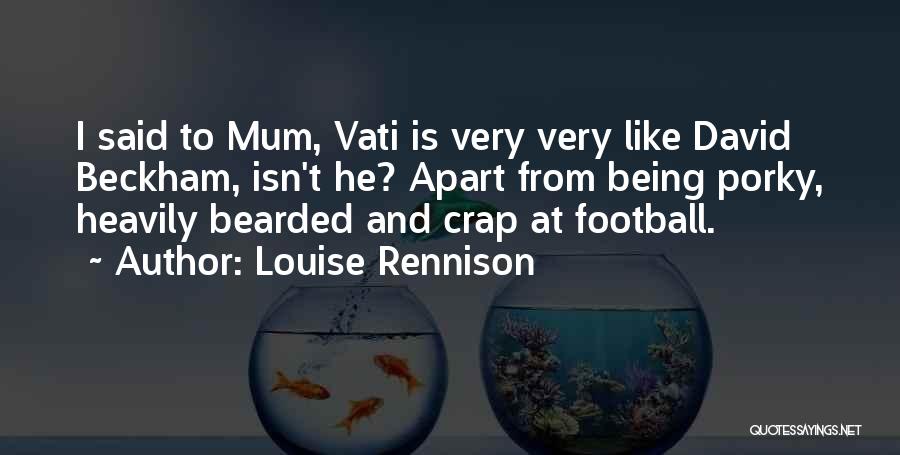 Bearded Quotes By Louise Rennison