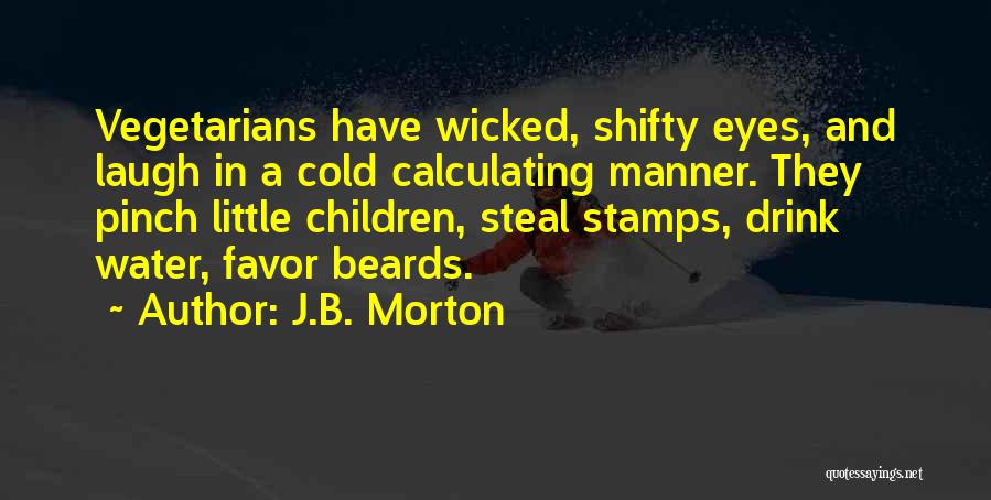 Beards Quotes By J.B. Morton