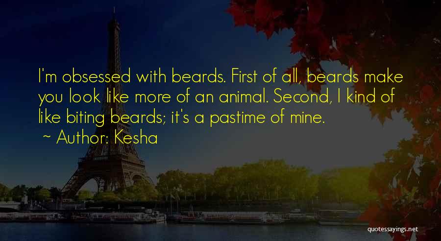 Beards Quotes By Kesha