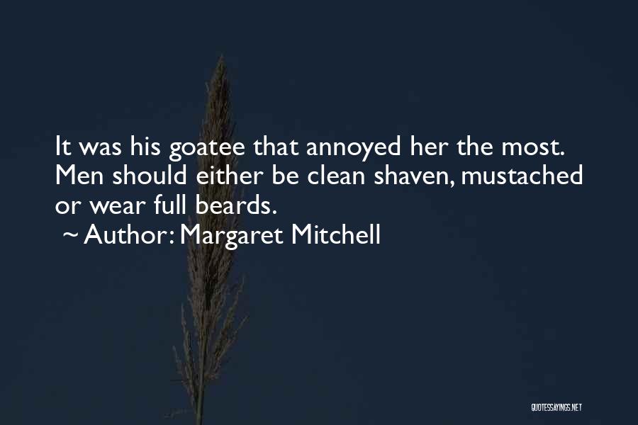 Beards Quotes By Margaret Mitchell