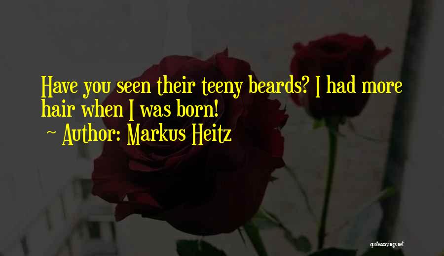 Beards Quotes By Markus Heitz