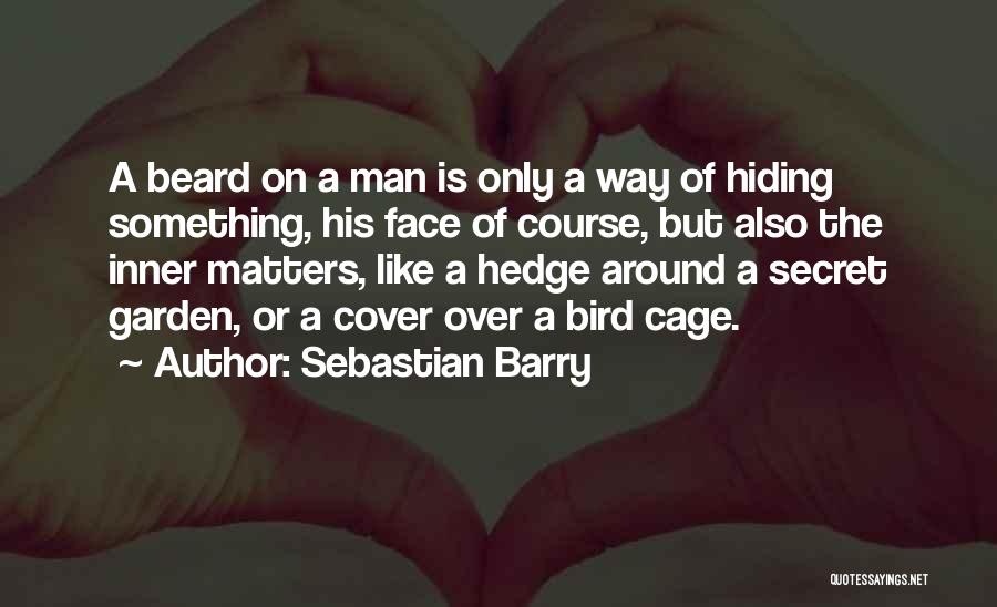 Beards Quotes By Sebastian Barry