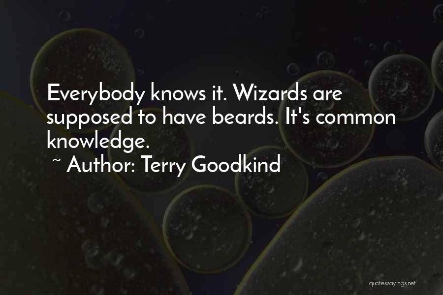 Beards Quotes By Terry Goodkind