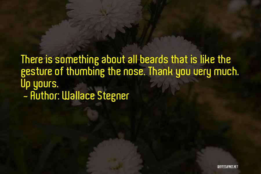 Beards Quotes By Wallace Stegner