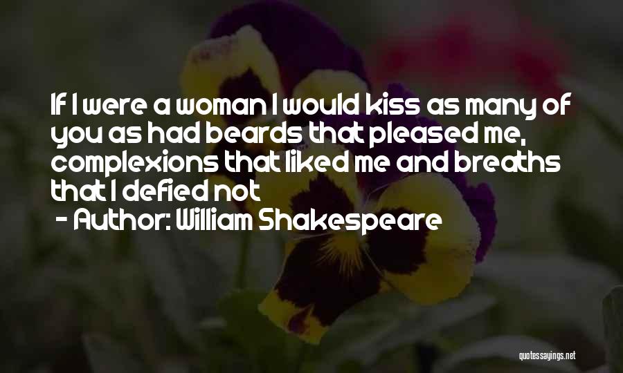 Beards Shakespeare Quotes By William Shakespeare