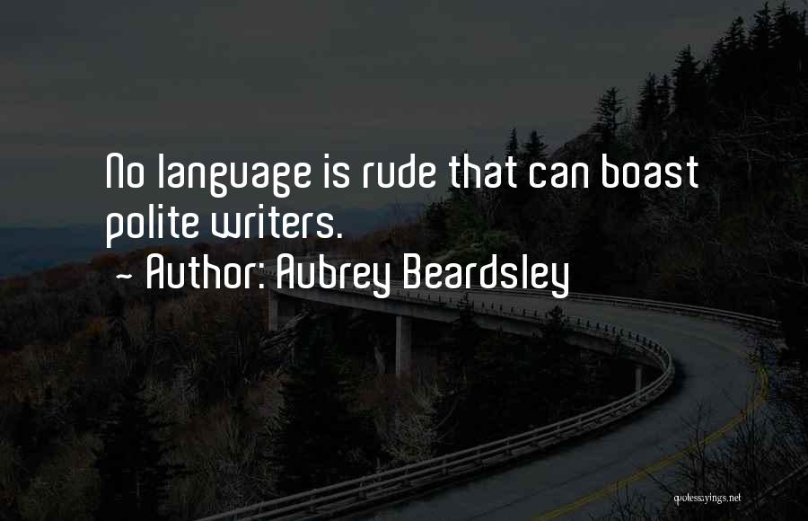 Beardsley Quotes By Aubrey Beardsley