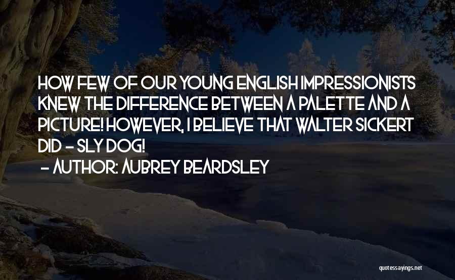 Beardsley Quotes By Aubrey Beardsley