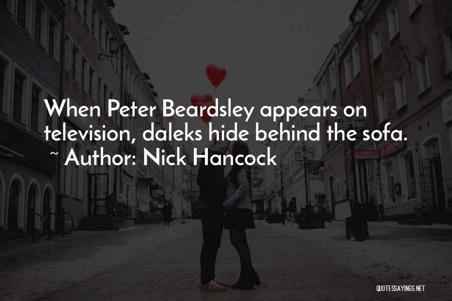 Beardsley Quotes By Nick Hancock